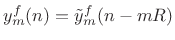 $ y^f_m(n) =
{\tilde y}^f_m(n-mR)$