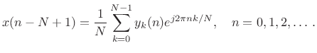 $\displaystyle x(n-N+1) = \frac{1}{N}\sum_{k=0}^{N-1} y_k(n) e^{j2\pi nk/N}, \quad n=0,1,2,\ldots\,.$