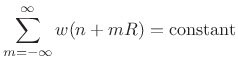 $\displaystyle \sum_{m=-\infty}^\infty w(n+mR) = \hbox{constant}$