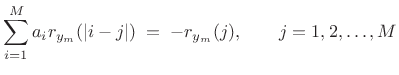 $\displaystyle \sum_{i=1}^M a_i r_{y_m}(\vert i-j\vert) \eqsp -r_{y_m}(j), \qquad j=1,2,\ldots,M \protect$