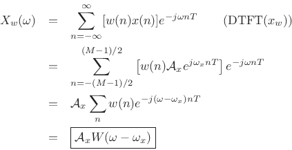 \begin{eqnarray*}
X_w(\omega) &=& \sum_{n=-\infty}^{\infty}[w(n)x(n)]e^{ -j\omega nT}
\qquad\hbox{(DTFT($x_w$))} \\
&=& \sum_{n=-(M-1)/2}^{(M-1)/2} \left[w(n){\cal A}_xe^{j\omega_xnT}\right]e^{ -j\omega nT}\\
&=& {\cal A}_x\sum_n w(n) e^{-j(\omega-\omega_x)nT} \\
&=& \zbox {{\cal A}_xW(\omega-\omega_x)}
\end{eqnarray*}