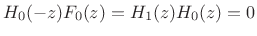 $ H_0(-z)F_0(z)=H_1(z)H_0(z)=0$