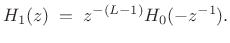 $\displaystyle H_1(z) \eqsp z^{-(L-1)}H_0(-z^{-1}).$