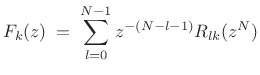 $\displaystyle F_k(z) \eqsp \sum_{l=0}^{N-1} z^{-(N-l-1)}R_{lk}(z^N)$