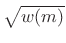 $ \sqrt{w(m)}$