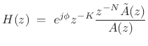 $\displaystyle H(z) \eqsp e^{j\phi} z^{-K} \frac{z^{-N}{\tilde A}(z)}{A(z)}$