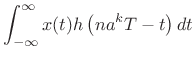 $\displaystyle \int_{-\infty}^\infty x(t) h\left(na^k T-t\right) dt$
