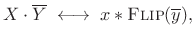 $\displaystyle X\cdot \overline{Y}\;\longleftrightarrow\;x\ast \hbox{\sc Flip}(\overline{y}),$