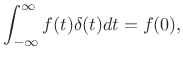 $\displaystyle \int_{-\infty}^\infty f(t) \delta(t) dt = f(0), \protect$