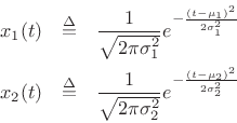 \begin{eqnarray*}
x_1(t) &\isdef & \frac{1}{\sqrt{2\pi\sigma_1^2}}e^{-\frac{(t-\mu_1)^2}{2\sigma_1^2}}\\
x_2(t) &\isdef & \frac{1}{\sqrt{2\pi\sigma_2^2}}e^{-\frac{(t-\mu_2)^2}{2\sigma_2^2}}
\end{eqnarray*}