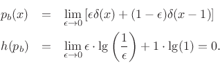 \begin{eqnarray*}
p_b(x) &=& \lim_{\epsilon \to0}\left[\epsilon \delta(x) + (1-\epsilon )\delta(x-1)\right]\\
h(p_b) &=& \lim_{\epsilon \to0}\epsilon \cdot\lg\left(\frac{1}{\epsilon }\right) + 1\cdot\lg(1) = 0.
\end{eqnarray*}