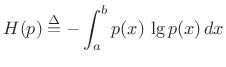 $\displaystyle H(p) \isdef -\int_a^b p(x)\, \lg p(x)\, dx$