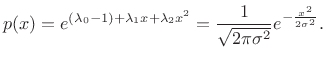 $\displaystyle p(x) = e^{(\lambda_0-1)+\lambda_1 x + \lambda_2 x^2} = \frac{1}{\sqrt{2\pi\sigma^2}} e^{-\frac{x^2}{2\sigma^2}}.$