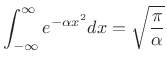 $\displaystyle \int_{-\infty}^\infty e^{-\alpha x^2} dx = \sqrt{\frac{\pi}{\alpha}}$