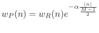 $\displaystyle w_P(n) = w_R(n)e^{- \alpha \frac{\vert n\vert}{ \frac{M-1}{2} }}$