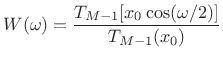 $\displaystyle W(\omega) = \frac{T_{M-1}[x_0 \cos(\omega/2)]}{T_{M-1}(x_0)}$