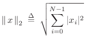 $\displaystyle \left\Vert\,x\,\right\Vert _2 \isdefs \sqrt{ \sum_{i=0}^{N-1} \vert x_i\vert^2 }$