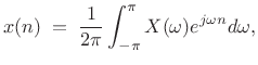 $\displaystyle x(n) \eqsp \frac{1}{2\pi}\int_{-\pi}^\pi X(\omega) e^{j\omega n} d\omega,$